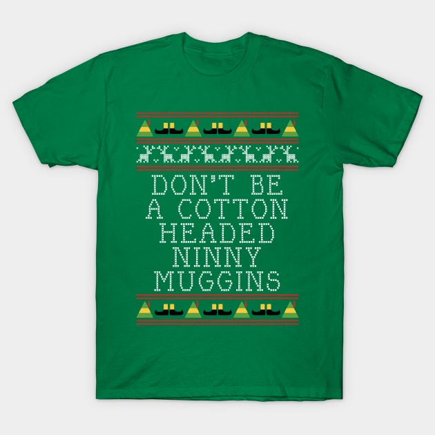 Ninny Muggins Elf Quote Christmas Knit T-Shirt by Rebus28